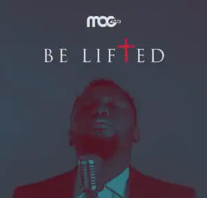 MOG - Be Lifted